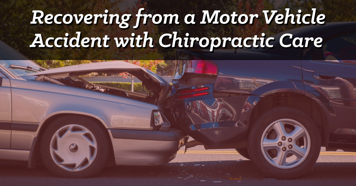 Recovering From A Motor Vehicle Accident With Chiropractic Care | Total ...